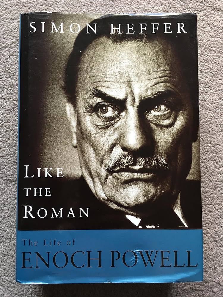 Amazon | Like the Roman: Life and Times of Enoch Powell | Heffer